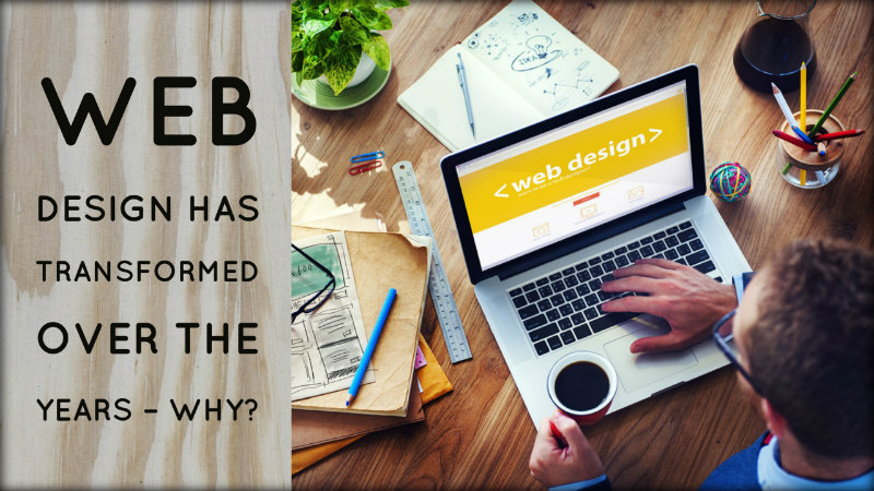 Web Design Has Transformed Over the Years - Why?