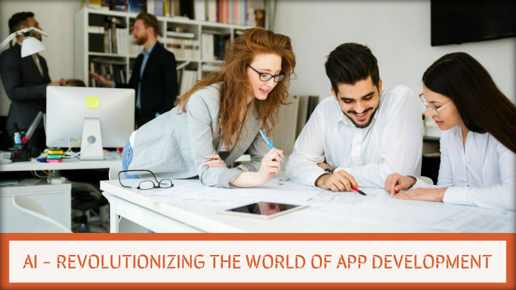 AI – Revolutionizing The World of App Development